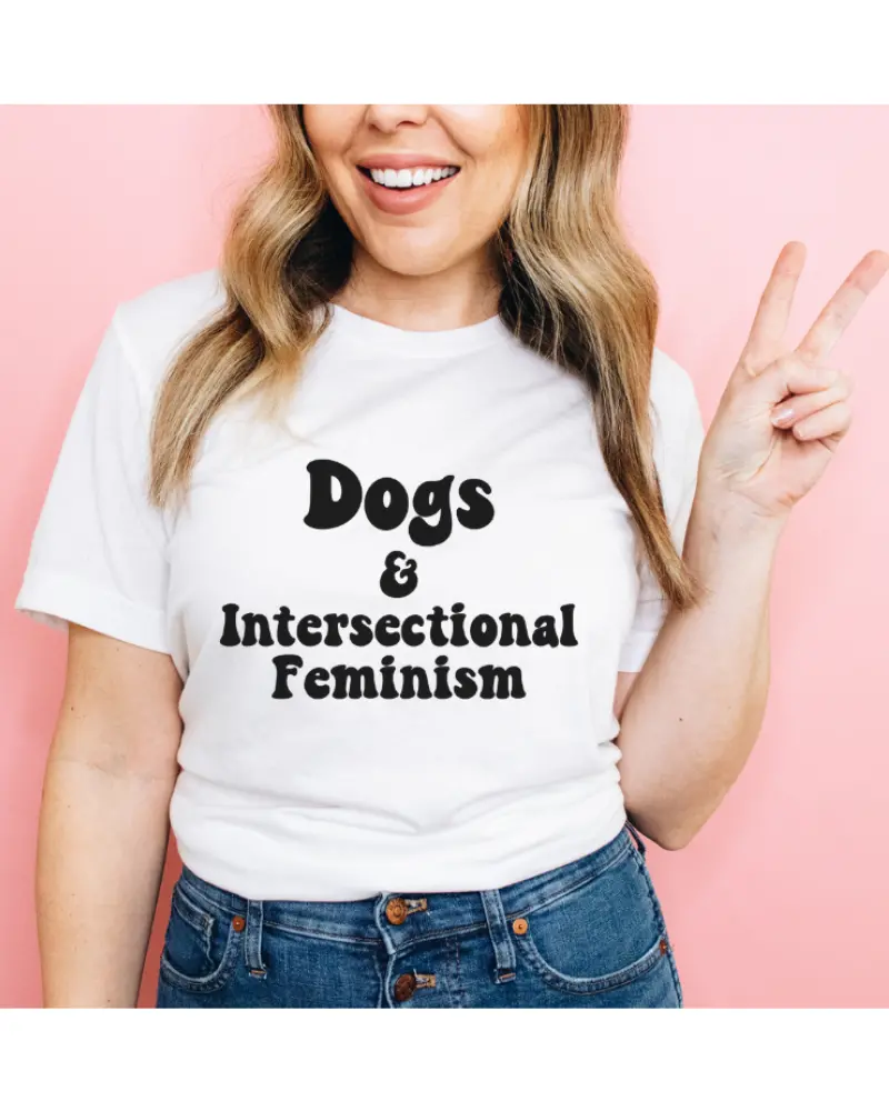 Dogs & Intersectional Feminism Human T-Shirt (Final Sale) 1