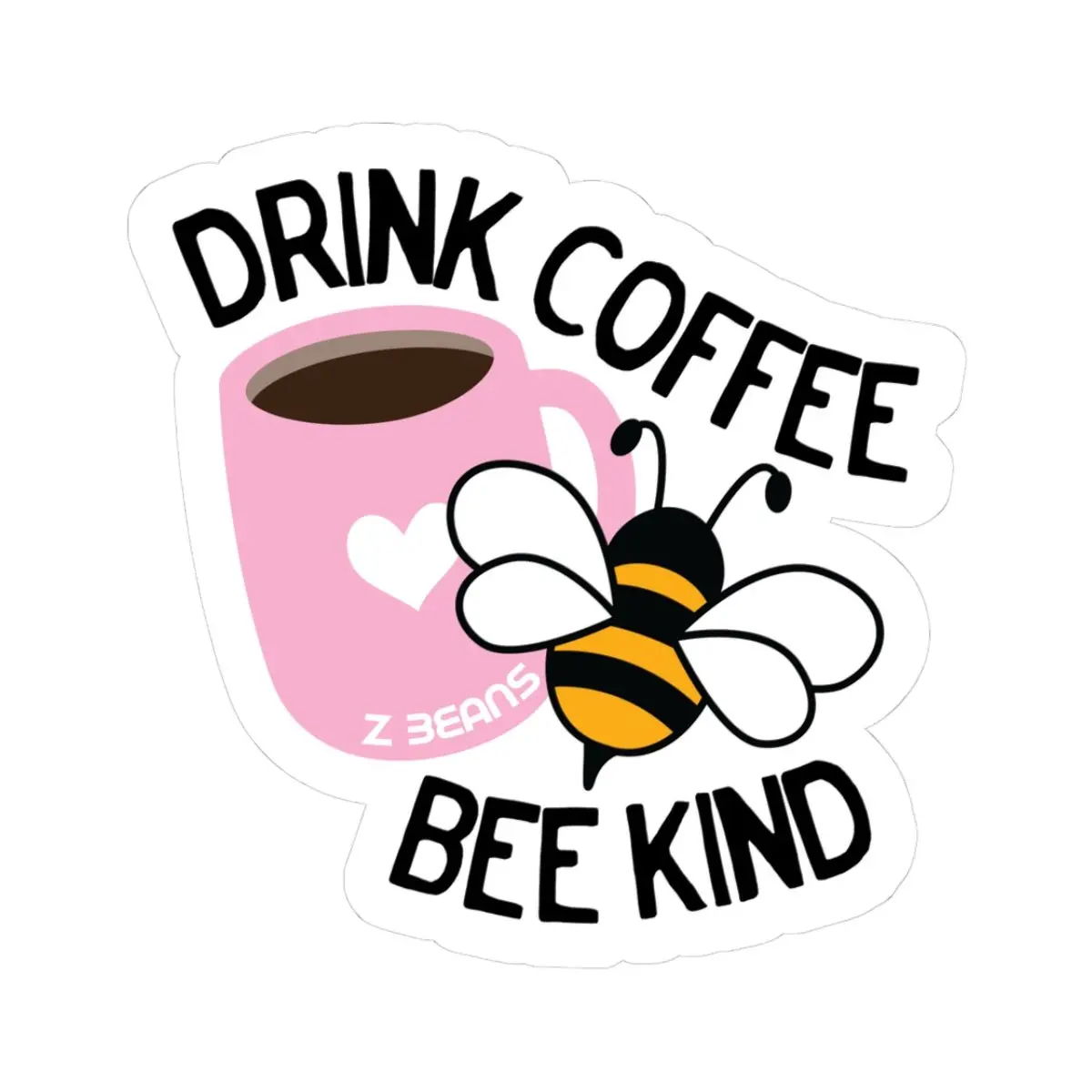Drink Coffee, Bee Kind Sticker 1