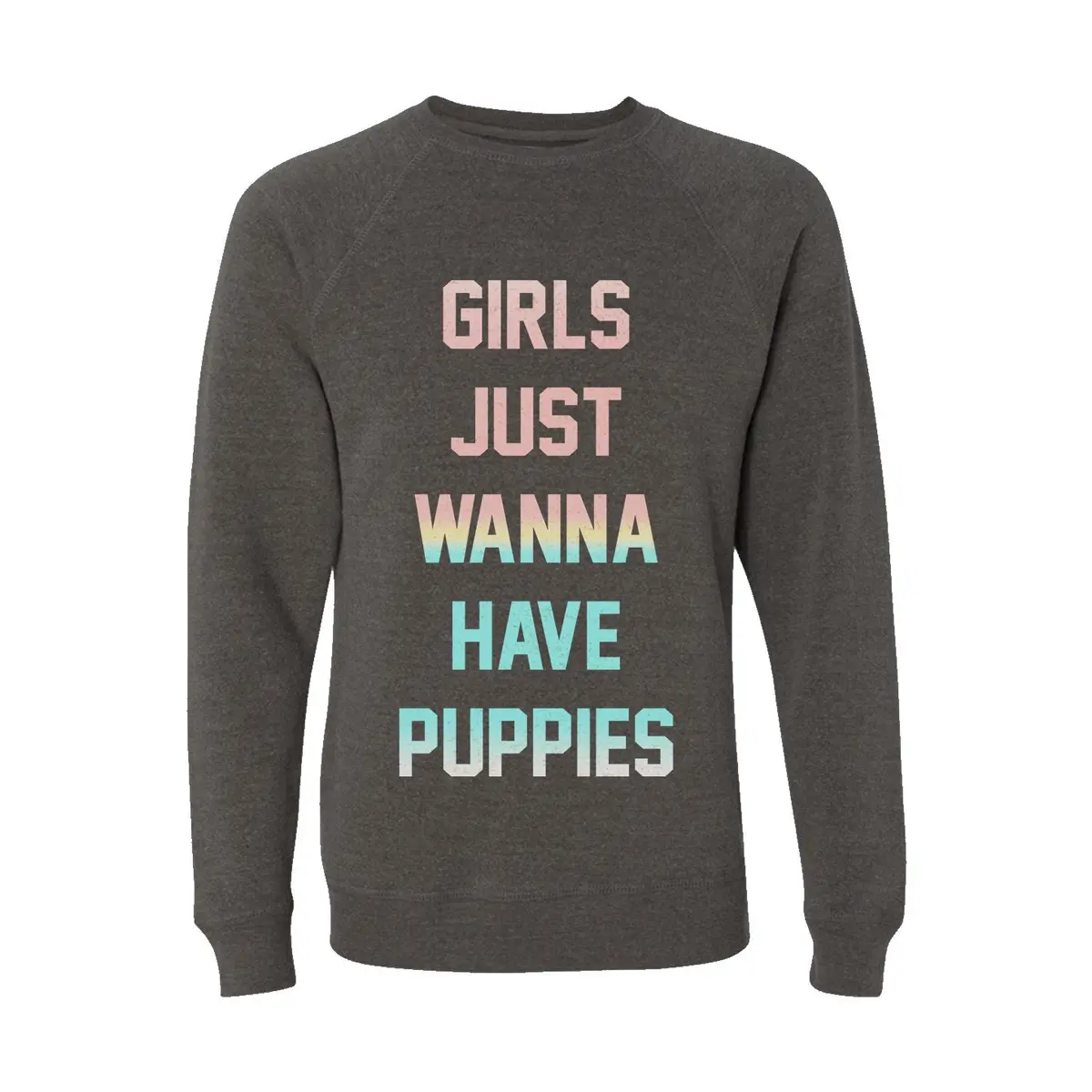 Puppies Make Me Happy | Girls Just Wanna Crewneck Sweatshirt 1