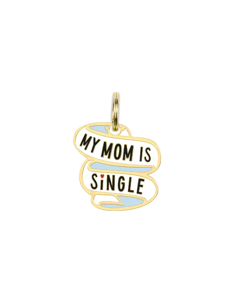 My Mom Is Single Dog Collar Charm 1