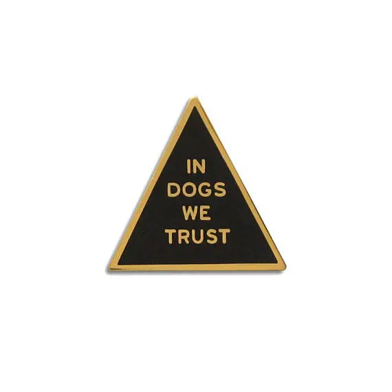 In Dogs We Trust Enamel Pin 1