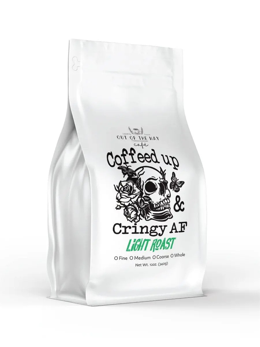 12Oz. Bag - Ootw Coffeed Up & Cringy Af - Light Roast Coffee 1