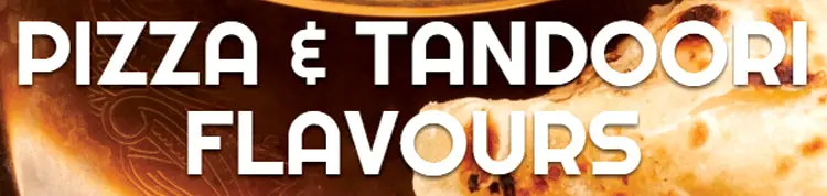 Pizza & Tandoori Flavours 1